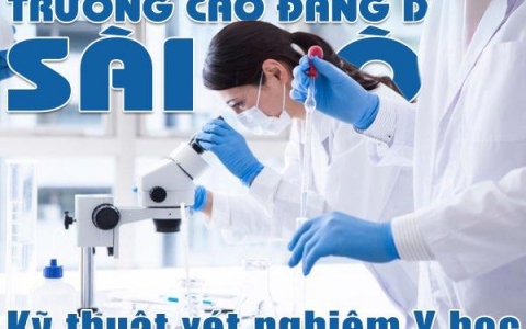 Tuyển sinh đào tạo Cao đẳng Kỹ thuật xét nghiệm Y học Trường Cao đẳng Dược Sài Gòn